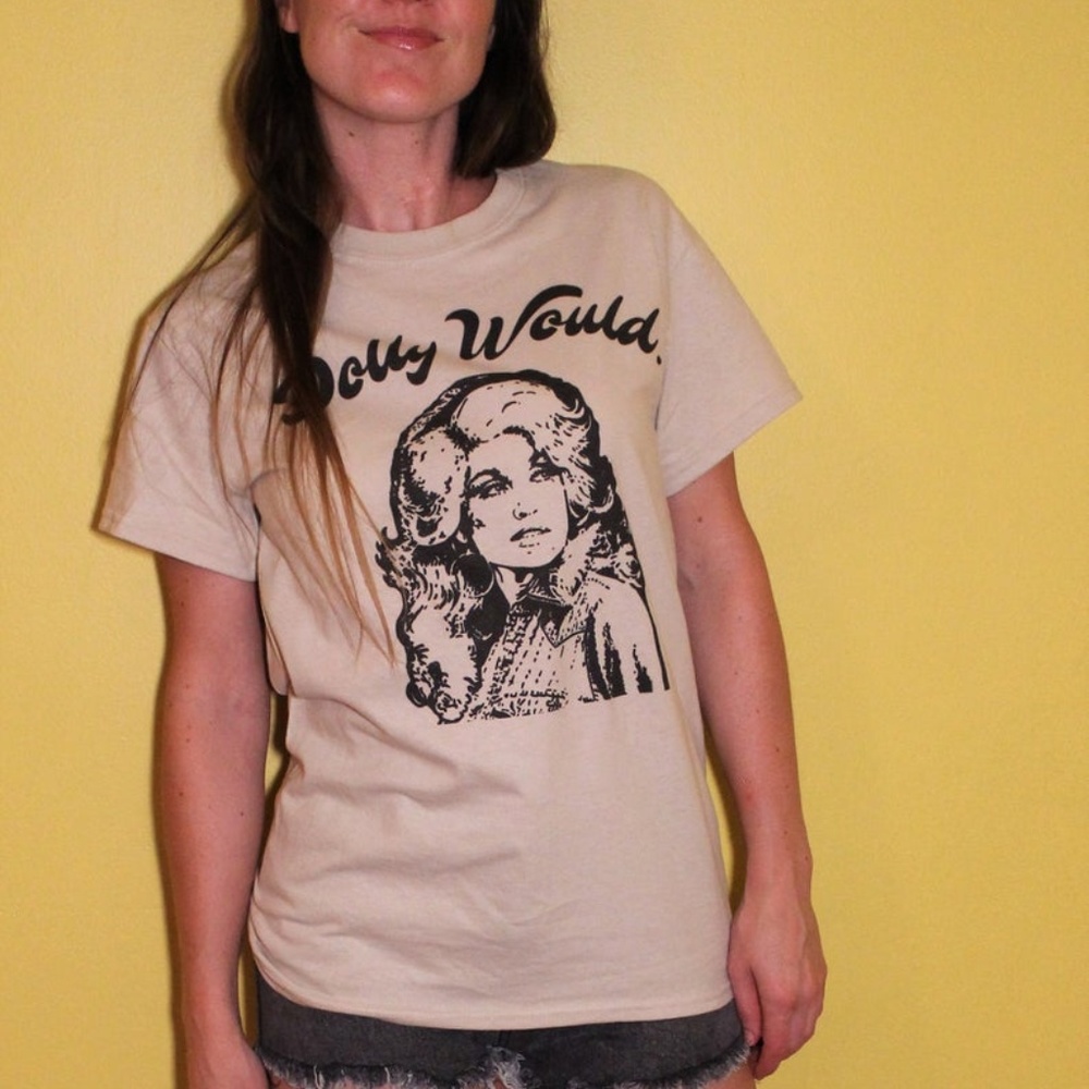 Dolly Would Tee - Dolly Parton Graphic T-Shirt - image 2